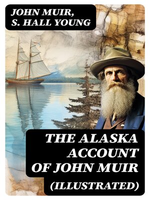 cover image of THE ALASKA ACCOUNT of John Muir (Illustrated)
